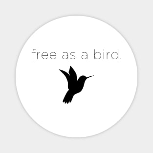 Free as a bird. Magnet